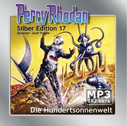 Perry Rhodan Silber Edition (MP3-CDs) 17 - Die Hundertsonnenwelt: Ungekürzte Lesung von Einhell